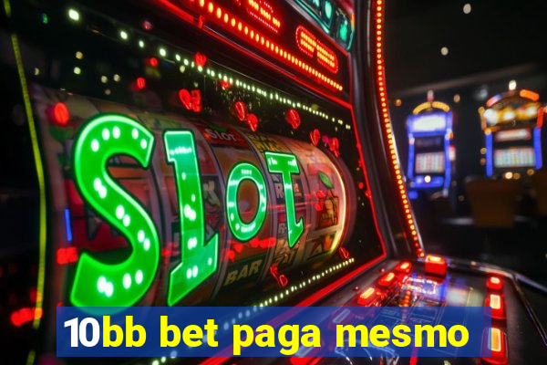 10bb bet paga mesmo